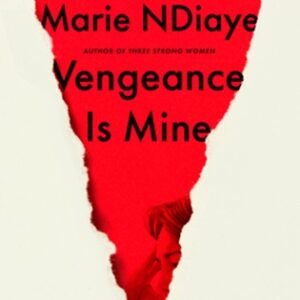Marie NDiaye Vengeance Is Mine