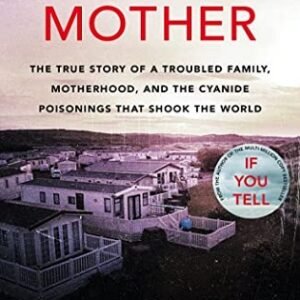American Mother: The True Story of a Troubled Family, Motherhood and the Cyanide Poisonings That Shook the World